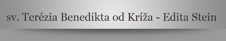 sv. Terzia Benedikta od Kra - Edita Stein 